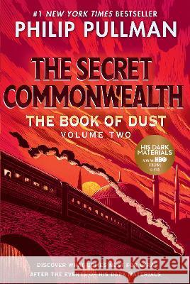 The Book of Dust: The Secret Commonwealth (Book of Dust, Volume 2) Philip Pullman 9780553510706 Alfred A. Knopf Books for Young Readers - książka