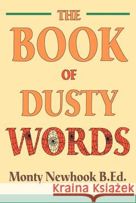 The Book of Dusty Words Monty Newhook 9780595274758 Writers Advantage - książka