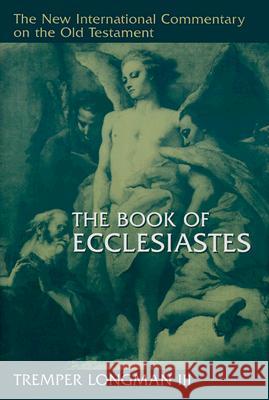 The Book of Ecclesiastes Tremper, III Longman 9780802823663 Wm. B. Eerdmans Publishing Company - książka