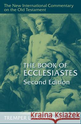 The Book of Ecclesiastes, 2nd Ed. Tremper Longman 9780802879059 William B. Eerdmans Publishing Company - książka