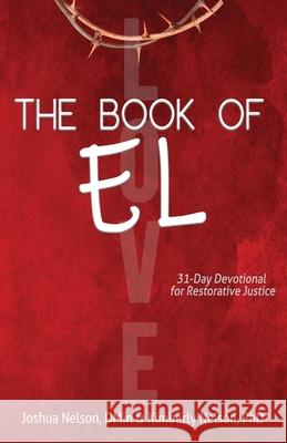 The Book of El: 31-Day Devotional for Restorative Justice Nelson, Joshua 9781948877381 Watersprings Media House - książka