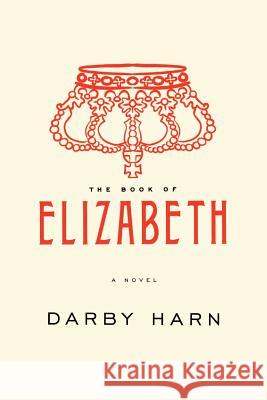 The Book of Elizabeth MR Darby Gavin Harn 9780615496009 Fair Play Books - książka