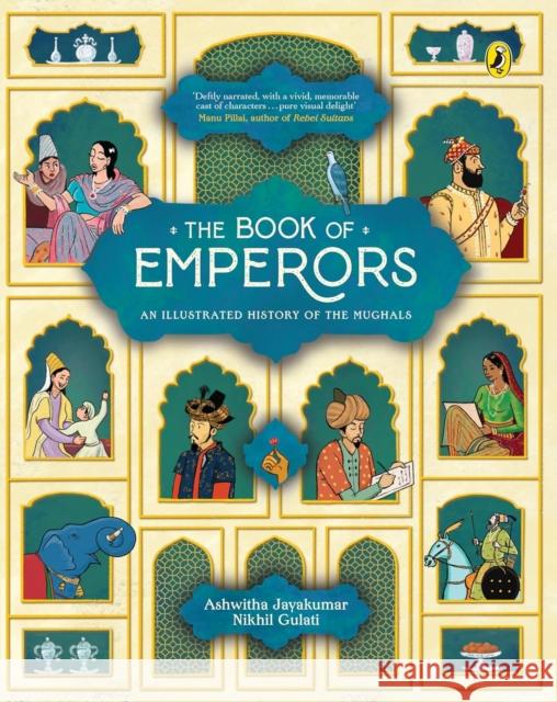 The Book of Emperors: An Illustrated History of the Mughals Ashwitha Jayakumar 9780143452386 India Puffin - książka