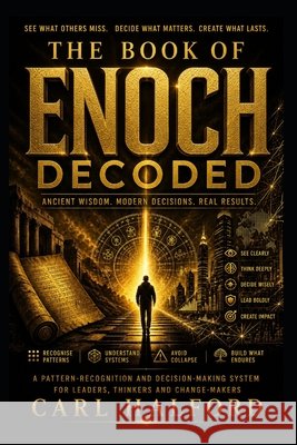 The Book of Enoch - Decoded: Ancient Warnings. Modern Patterns. Practical Insight for a World Out of Alignment. International, Winford, Halford, Carl 9798196045547 Independently Published - książka