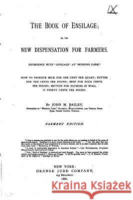 The Book of Ensilage, Or, the New Dispensation for Farmers John M. Bailey 9781517549114 Createspace - książka