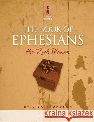 The Book of Ephesians: The Rich Woman Lisa Thompson 9781507771198 Createspace - książka