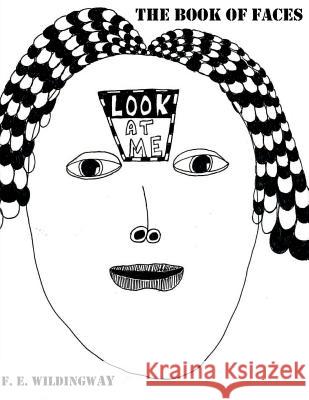 The BOOK of FACES: a coloring book Wildingway, Frank 9781545338797 Createspace Independent Publishing Platform - książka