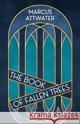 The Book of Fallen Trees Marcus Attwater 9789083525105 Attwater Books - książka