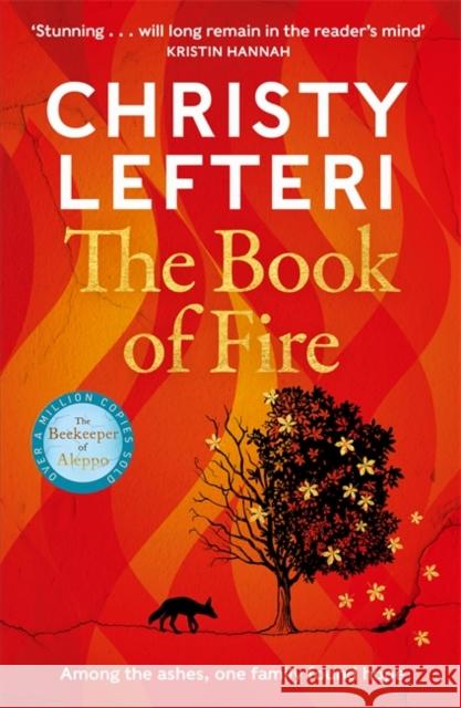 The Book of Fire: The moving, captivating and unmissable new novel from the author of THE BEEKEEPER OF ALEPPO Christy Lefteri 9781786581594 Bonnier Books Ltd - książka