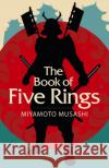 The Book of Five Rings Miyamoto Musashi 9781398812918 Arcturus Publishing Ltd