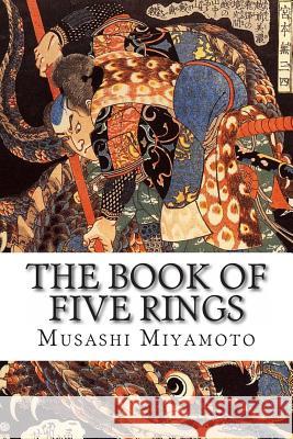 The Book of Five Rings Musashi Miyamoto 9781492225218 Createspace - książka