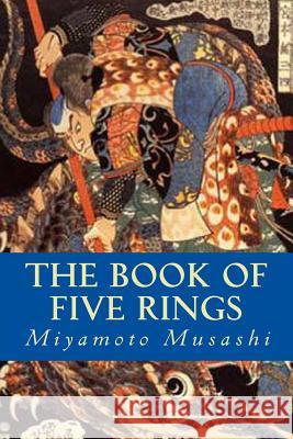 The Book of Five Rings Musashi Miyamoto 9781535236362 Createspace Independent Publishing Platform - książka