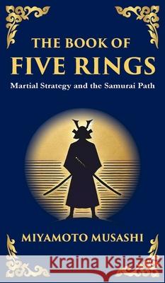 The Book of Five Rings: The Samurai's Handbook for Strategy, Combat, and Mastery Miyamoto Musashi Zengerink 9781804212622 Library of Alexandria - książka