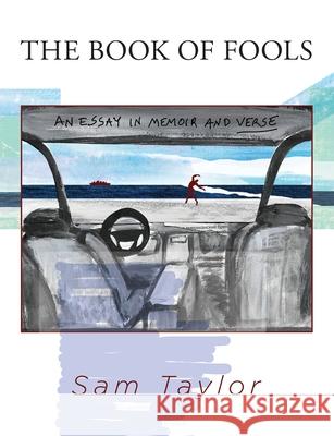 The Book of Fools: An Essay in Memoir and Verse Sam Taylor 9780942544770 Negative Capability Press - książka
