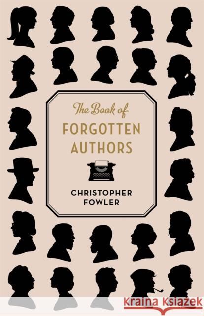 The Book of Forgotten Authors Christopher Fowler 9781786484901 Quercus Publishing - książka