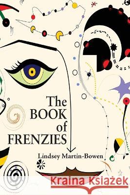 The Book of Frenzies Lindsey Martin-Bowen 9781953136183 Pierian Springs Press - książka