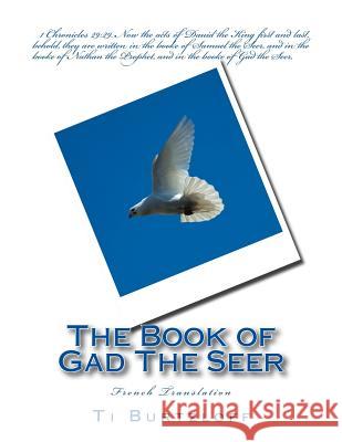 The Book of Gad The Seer: French Translation Burtzloff, Ti 9781511891288 Createspace - książka