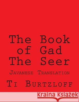 The Book of Gad the Seer: Javanese Translation Ti Burtzloff 9781511858076 Createspace - książka