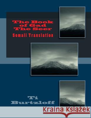 The Book of Gad the Seer: Somali Translation Ti Burtzloff 9781511469548 Createspace - książka