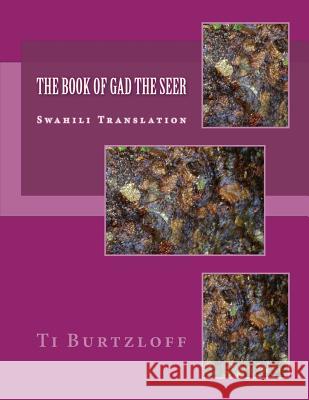 The Book of Gad the Seer: Swahili Translation Ti Burtzloff 9781511450478 Createspace - książka