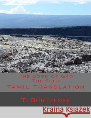 The Book of Gad the Seer: Tamil Translation Ti Burtzloff 9781508986638 Createspace - książka