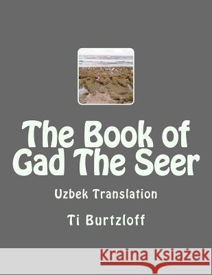 The Book of Gad the Seer: Uzbek Translation Ti Burtzloff 9781508890676 Createspace - książka