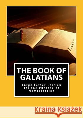 The Book Of Galatians: Large Letter Edition for the Purpose of Memorization Yeager, Michael H. 9781548323493 Createspace Independent Publishing Platform - książka