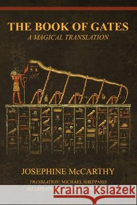 The Book of Gates: A Magical Translation Josephine McCarthy Michael Sheppard Stuart Littlejohn 9781911134695 Tadehent Books - książka