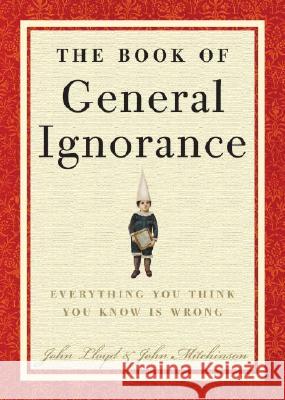 The Book of General Ignorance John Lloyd John Mitchinson 9780307394910 Harmony - książka