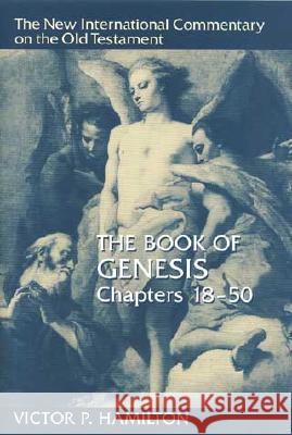 The Book of Genesis, Chapters 18-50 Victor P. Hamilton 9780802823090 Wm. B. Eerdmans Publishing Company - książka
