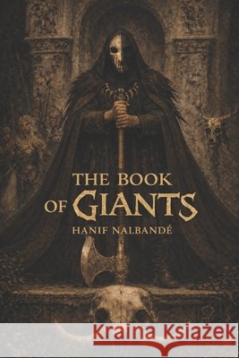 The Book of Giants Nalbandë, Hanif 9798276472591 Independently Published - książka