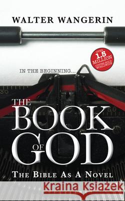 The Book of God: The Bible as a Novel Wangerin, Walter 9780745955391  - książka