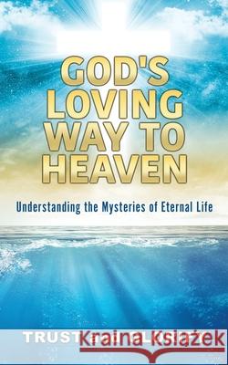 The Book of God's Mysteries: Urgent Prophecies Uncode Two Paths to Heaven Trust and Glorify 9781662833472 Xulon Press - książka