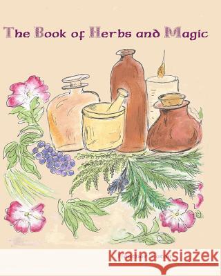 The Book of Herbs And Magic Eaton, Heather 9781893075320 One Spirit Press - książka