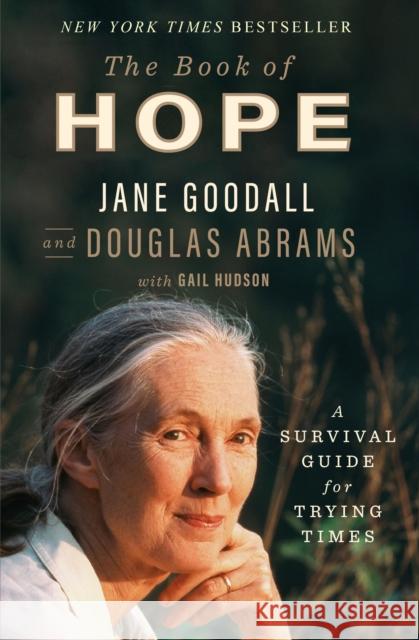 The Book of Hope: A Survival Guide for Trying Times Jane Goodall Doug Abrams 9781250784094 Celadon Books - książka