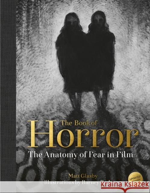 The Book of Horror: The Anatomy of Fear in Film, updated edition Matt Glasby 9781836009399 Quarto Publishing PLC - książka