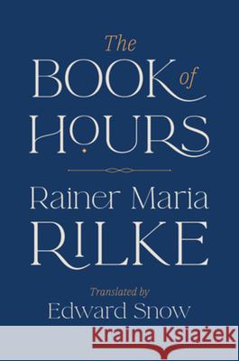 The Book of Hours Rainer Maria Rilke Edward Snow 9781324123460 W. W. Norton & Company - książka