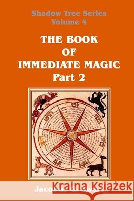 The Book of Immediate Magic - Part 2 Jacobus G Swart 9780620807944 Sangreal Sodality Press - książka