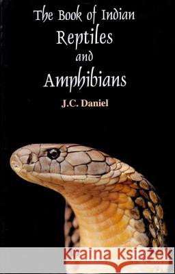 The Book of Indian Reptiles and Amphibians J. C. Daniel 9780195660999 Oxford University Press - książka