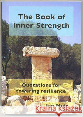 The Book of Inner Strength: Quotations for Towering Resilience Muir, Ian 9781905493142 FILAMENT PUBLISHING - książka