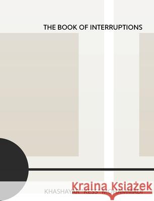 The Book of Interruptions Khashayar Kess Mohammadi 9781998408252 Buckrider Books - książka