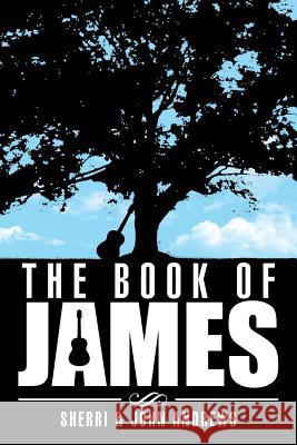 The Book of James Sherri &. John Andrews 9781493175178 Xlibris Corporation - książka