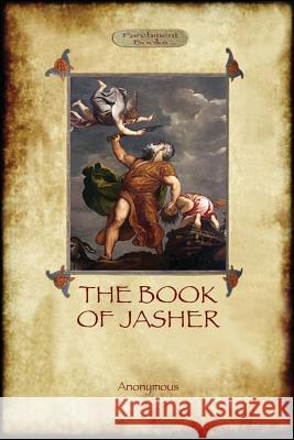 The Book of Jasher: as referred to in Joshua and Second Samuel (Aziloth Books) Anonymous 9781909735163 Aziloth Books - książka