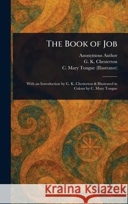 The Book of Job Anonymous                                G. K. Chesterton C. Mary Tongue 9781025241234 Anson Street Press - książka