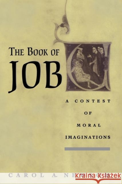 The Book of Job: A Contest of Moral Imaginations Newsom, Carol A. 9780195396287 Oxford University Press, USA - książka