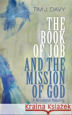 The Book of Job and the Mission of God Tim J. Davy J. Gordon McConville 9781498297417 Pickwick Publications - książka