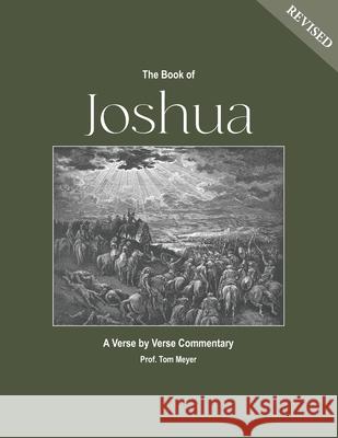 The Book of Joshua: A Verse by Verse Commentary Tom Meyer 9781545358009 Createspace Independent Publishing Platform - książka