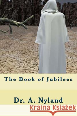 The Book of Jubilees Dr A. Nyland 9781456554088 Createspace - książka