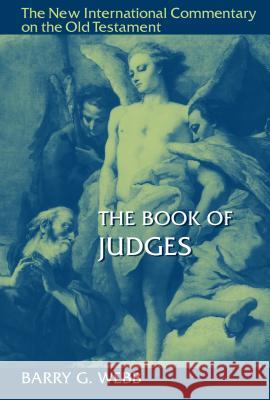 The Book of Judges Webb, Barry G. 9780802826282 William B. Eerdmans Publishing Company - książka