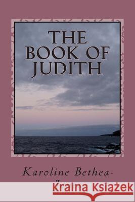 The Book of Judith: Old Testament Scripture American Bible Society Karoline Bethea-Jones 9781508514046 Createspace - książka